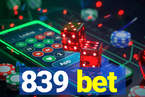 839 bet